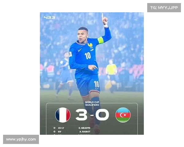 姆巴佩轻伤不碍法国对阵阿塞拜疆 世预赛欧洲区前瞻